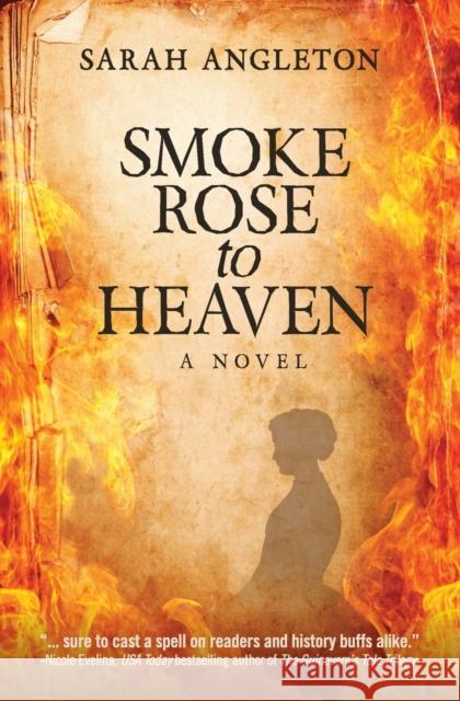 Smoke Rose to Heaven Sarah Angleton 9780998785363 Bright Button Press, LLC