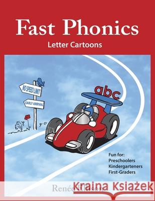 Fast Phonics Letter Cartoons: Fun for preschoolers, kindergartners and first graders Renee R Ellison 9780998789415