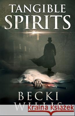 Tangible Spirits Becki Willis 9780998790206 Becki Willis