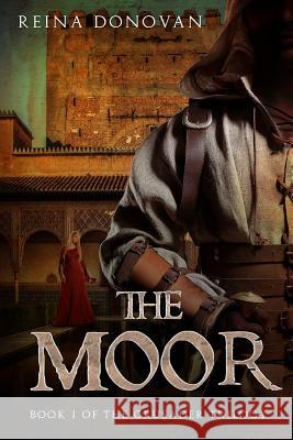 The Moor: Book I of the Crusader Trilogy Reina Donovan 9780998793641