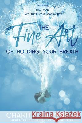 The Fine Art of Holding Your Breath Charity Tahmaseb 9780998793894 Collins Mark Books