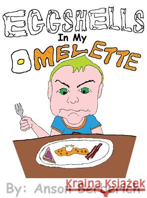 Eggshells In My Omelette Berberich, Anson 9780998794006