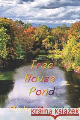 Tree House Pond Misha Ha Baka 9780998794150 Ha Baka Book