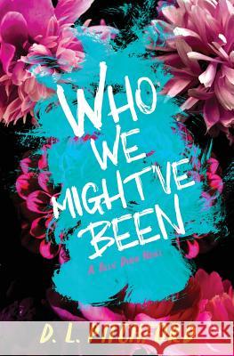 Who We Might've Been: A College Coming-of-Age Story D L Pitchford 9780998794549 Straight on Till Morningside Prints