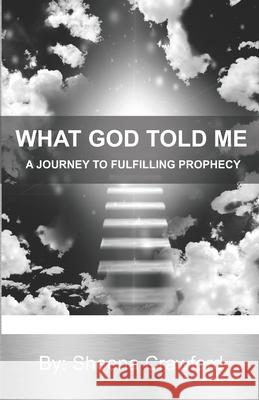 A Journey to Fulfilling Prophecy Sheena Crawford 9780998795270 Sheena Crawford