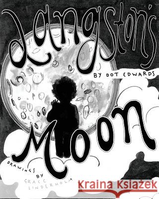 Langston's Moon Dorothy Edwards Grace Linderholm 9780998799506