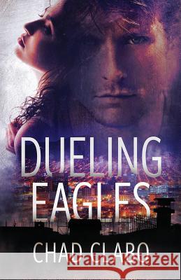 Dueling Eagles Chad Clabo 9780998804354 Not Avail