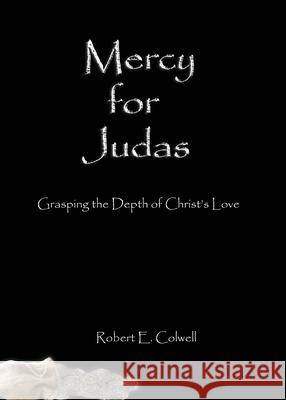 Mercy for Judas Robert Colwell 9780998805511