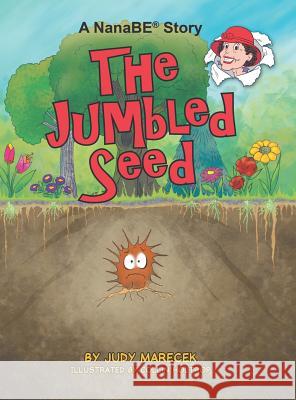 The Jumbled Seed Judy Marecek Collin Holtrop Andrea Kempf 9780998809328
