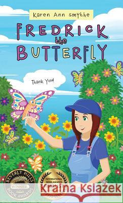 Fredrick the Butterfly Karen Ann Smythe 9780998814612 Karen Ann Smythe