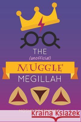 The (Unofficial) Muggle Megillah Aviva Shur Moshe Rosenberg 9780998815138
