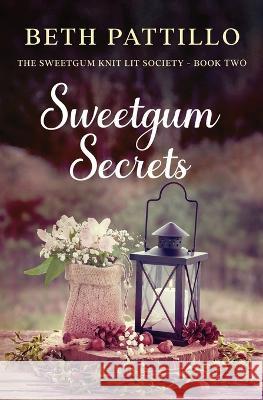 Sweetgum Secrets Beth Pattillo 9780998818740 Willow & Oak Books