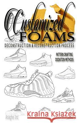 Customized Foams: Deconstruction and Reconstruction Process Anthony Boyd   9780998820927 Anaghe Inc.