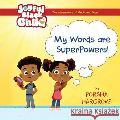 The Adventures of Malik and Mya: My Words are Super Powers Hargrove, Porsha 9780998831602