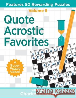 Quote Acrostic Favorites: Features 50 Rewarding Puzzles Charles Preston 9780998832296 Aka Associates