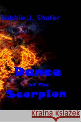 Dance of The Scorpion Shafer, Bobbie J. 9780998833996