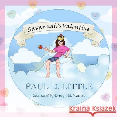 Savannah's Valentine Kristyn Mikayla Watters Paul D. Little 9780998836720