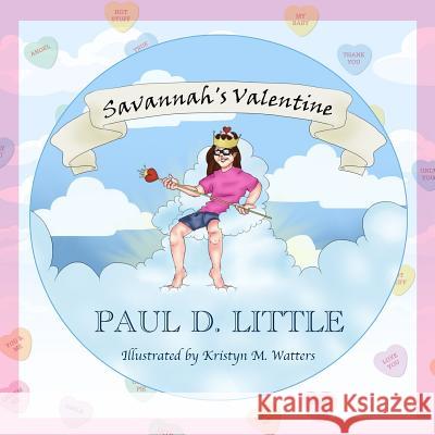 Savannah's Valentine Kristyn Mikayla Watters Paul D. Little 9780998836720 King's Way Press