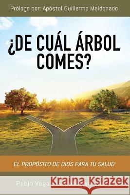 ¿De cuál árbol comes?: El propósito de Dios para tu salud Hernandez, Lincoln 9780998840727
