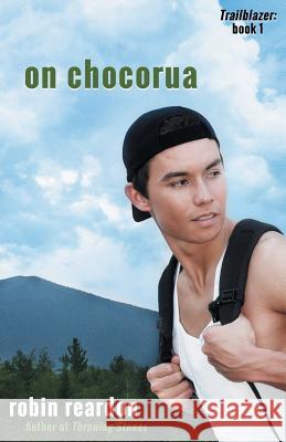 On Chocorua: Book 1 of the Trailblazer Series Robin Reardon   9780998841489