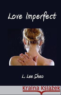 Love Imperfect L. Lee Shaw 9780998845524 Boho Books