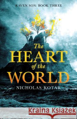 The Heart of the World Nicholas Kotar 9780998847955 Waystone Press