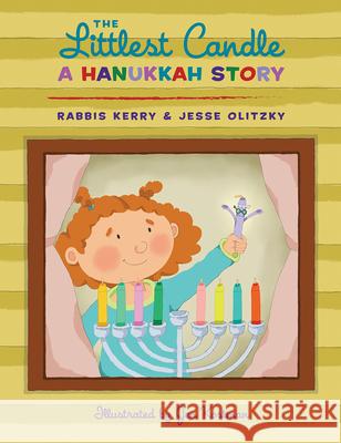 The Littlest Candle: A Hanukkah Story Rabbi Kerry Olitzky Jen Kostman 9780998852751 Kalaniot Books