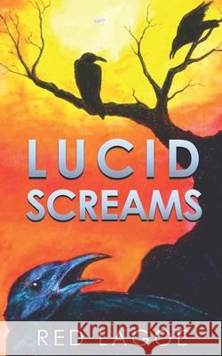 Lucid Screams Red Lagoe 9780998853123 La Red Books