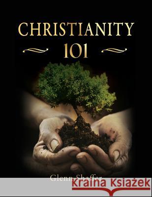 Christianity 101 Glenn Shaffer 9780998855622 Two Words