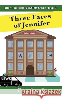 Three Faces of Jennifer: An Arnie & Zellie Cozy Mystery Small, Eric 9780998859279