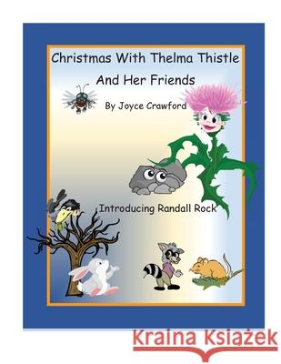 Christmas With Thelma Thistle And Her Friends Joyce Crawford 9780998859576