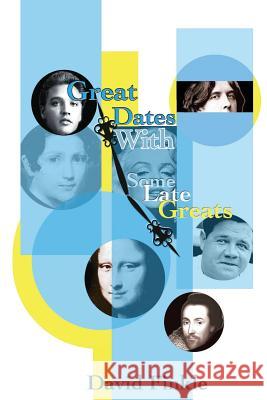 Great Dates With Some Late Greats Finkle, David 9780998861791 Plum Bay Publishing, LLC