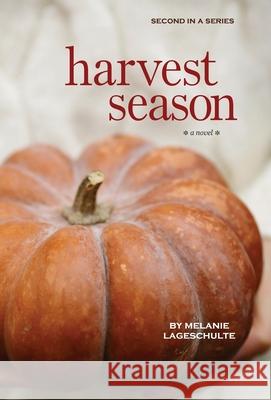 Harvest Season Melanie Lageschulte 9780998863863 Melanie Lageschulte