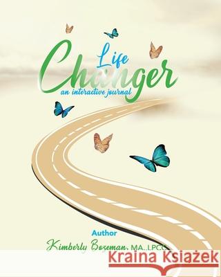 Life Changer Interactive Journal Kimberly Bozeman 9780998864440