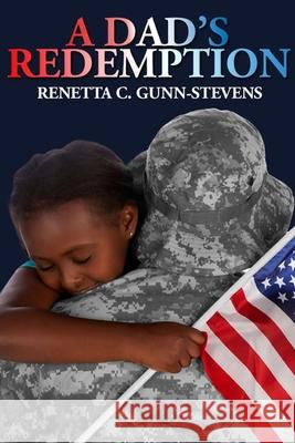 A Dad's Redemption Renetta Gunn-Stevens 9780998866918 Sophisticated Press