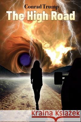 The High Road Conrad Trump 9780998871806 High Peaks Publishing