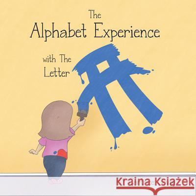 The Alphabet Experience with the Letter A Covin, Cartrice 9780998874050 MindStir Media