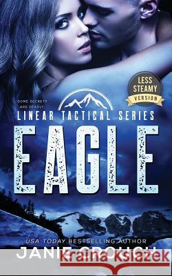 Eagle: Less Steamy Version Janie Crouch 9780998881553 Jane Crouch