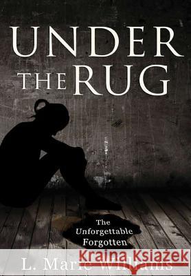 Under the Rug L Marie Williams 9780998884745
