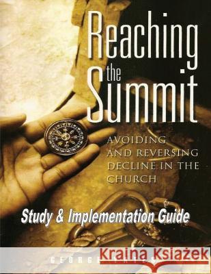 Reaching the Summit Implementation Guide: Study & Implementation Guide Mr George L. Yates 9780998885216 Sonc.A.R.E. Ministries