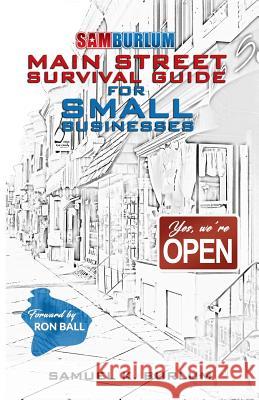 Main Street Survival Guide for Small Businesses Samuel K. Burlum 9780998887234 Sam Burlum Business Strategy & Consulting Ser