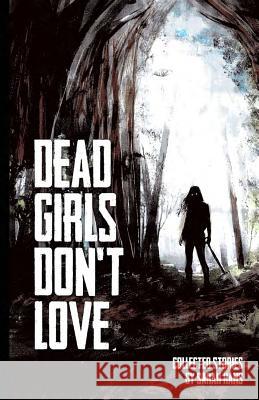 Dead Girls Don't Love Sarah Hans 9780998887845 Dragon's Roost Press