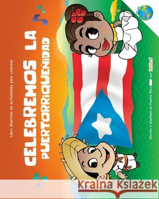 Celebremos La Puertorriqueñidad: con los CABEZOODOS Oquendo, Jenniffer L. 9780998888019 Jinjiin LLC