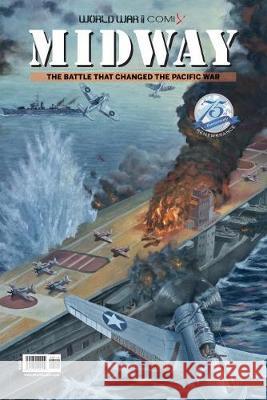 Midway: The Battle That Changed the Pacific War Jay Wertz 9780998889375 Monroe Publication