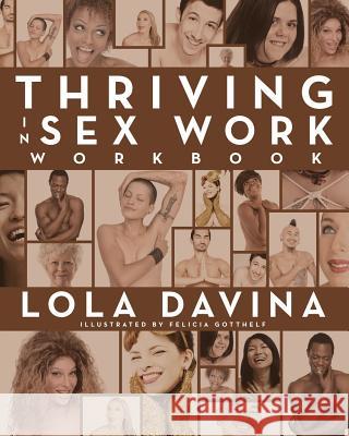 Thriving in Sex Work Workbook Lola Davina Felicia Gotthelf 9780998892092 Not Avail