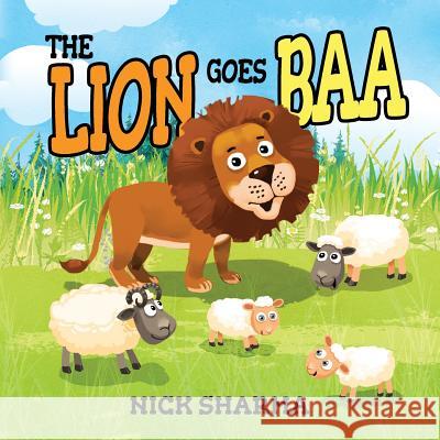 The Lion Goes Baa Nick Sharma 9780998896830 Penman Productions