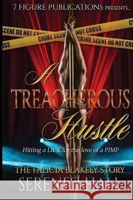 A Treacherous Hustle: Hitting a Lick for the love of a Pimp Wilson, L. J. 9780998898421 7 Figure Publications LLC