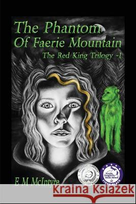 The Phantom of Faerie Mountain E. M. McIntyre 9780998899305 Little Hound Publishing