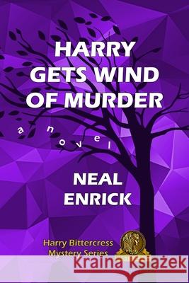 Harry Gets Wind of Murder Neal Enrick 9780998900391 Smythe Hawley Media