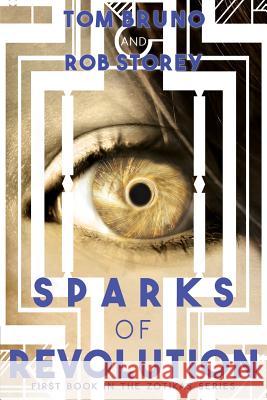 Sparks of Revolution: First Book In The Zotikas Series Tom Bruno Rob Story 9780998900568 A15 Publishing